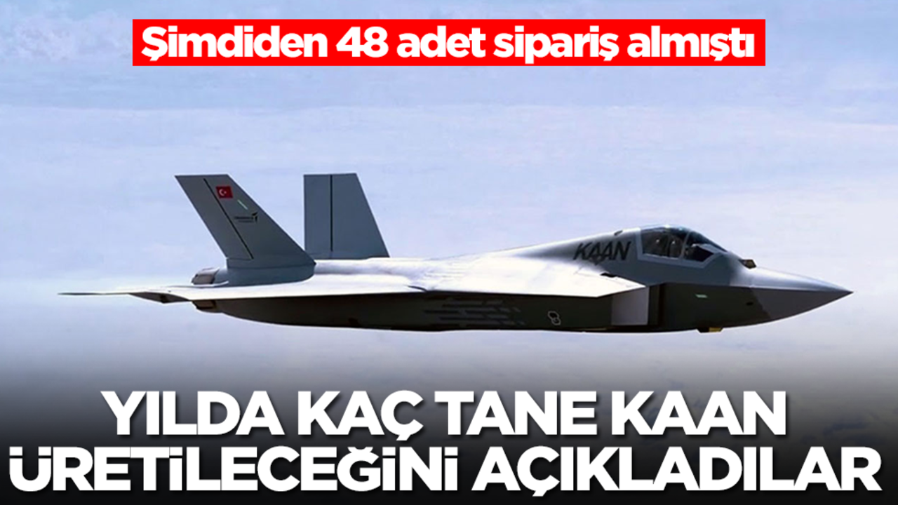 Şimdiden 48 adet sipariş almıştı: Yılda kaç tane MMU Kaan üretileceğini açıkladılar