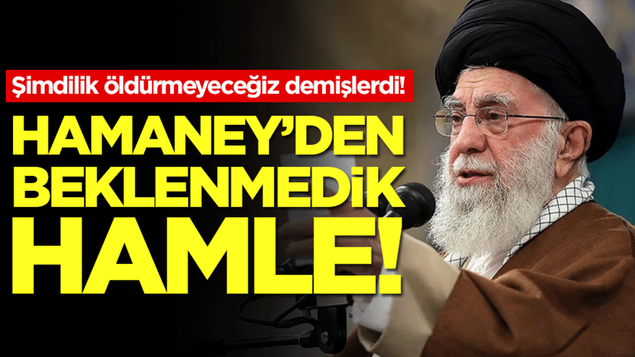 Şimdilik öldürmeyeceğiz demişlerdi: Hamaney'den beklenmedik hamle!
