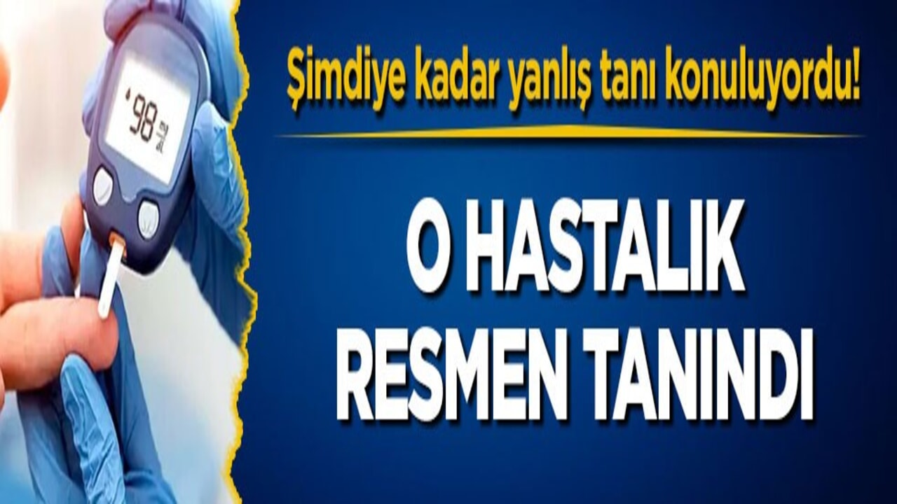 Şimdiye kadar yanlış tanı konuluyordu! O hastalık resmen tanındı