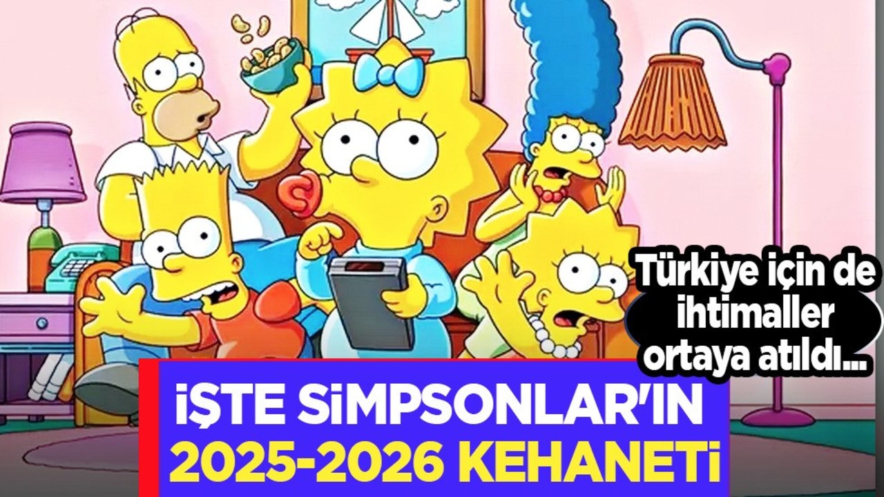 Simpsonlar'ın 2025-2026 kehaneti! Dudak uçuklatan tahmini: listesini yayınladı! İlgili skandal iddia