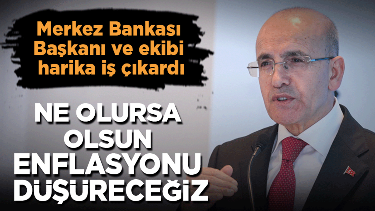 Şimşek: Merkez Bankası Başkanı ve ekibi harika bir iş çıkardı! Ne olursa olsun enflasyon düşecek