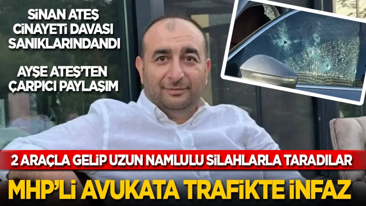 Sinan Ateş cinayeti davasında sanıktı! MHP'li avukat Serdar Öktem’e trafikte infaz!