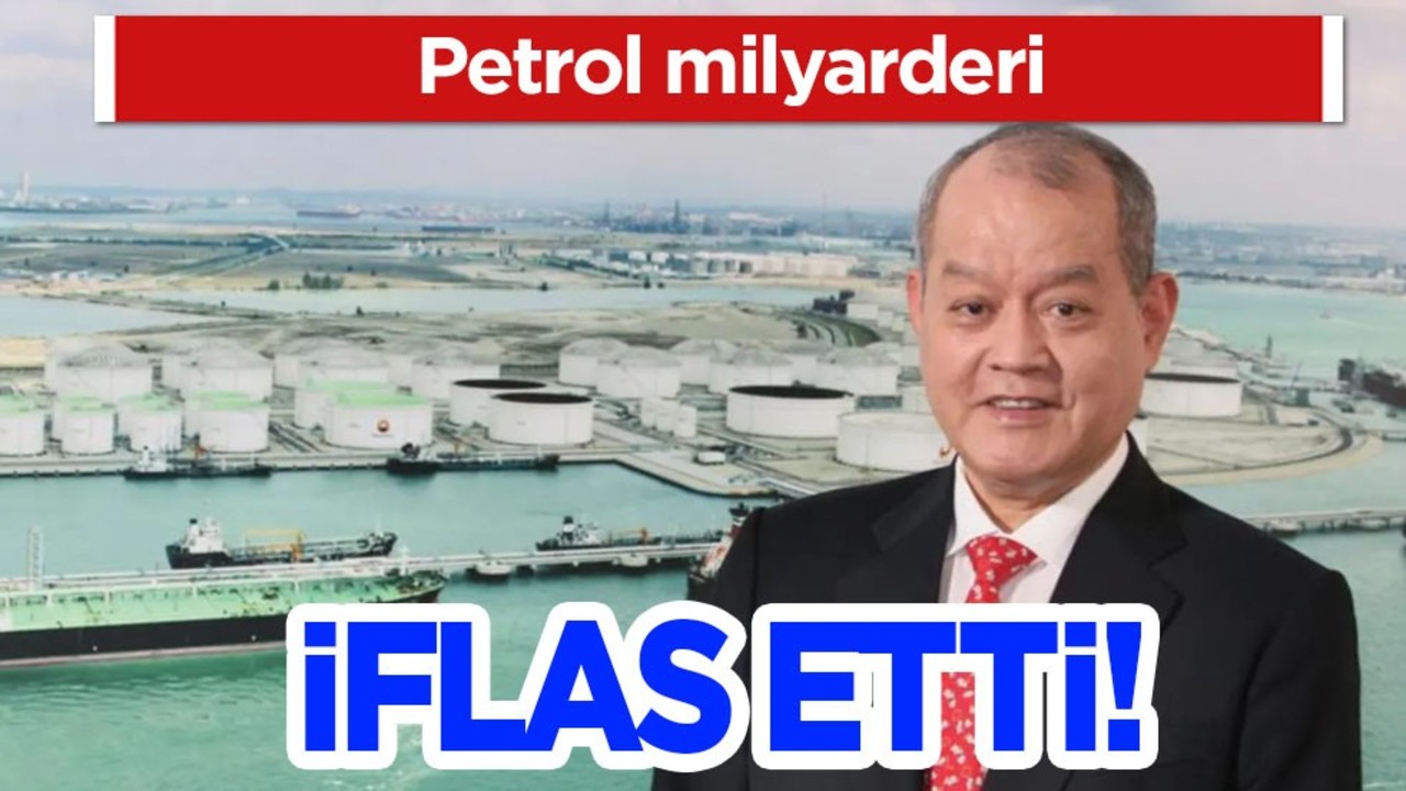 Dev Singapurlu petrol milyarderi iflas etti: Süre sona erdi... İflas batağında!