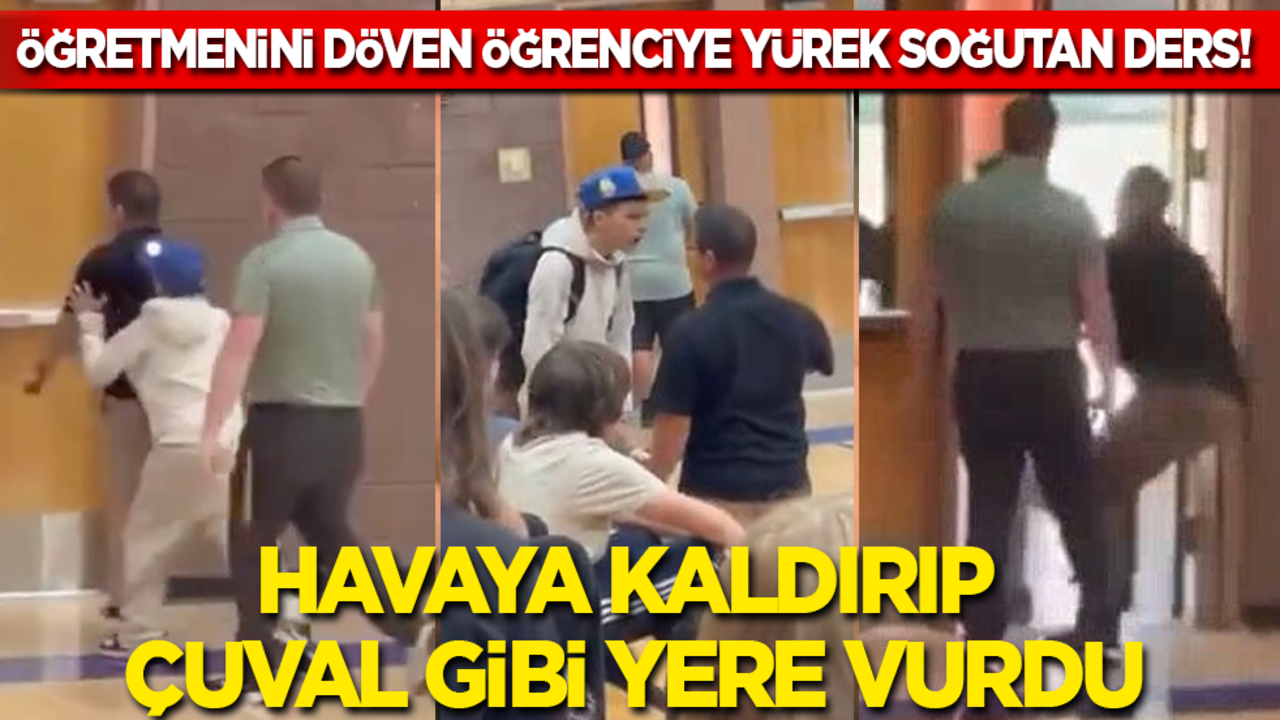 Sınıfta öğretmenini döven öğrenciye yürek soğutan ders! Havaya kaldırıp çuval gibi yere vurdu