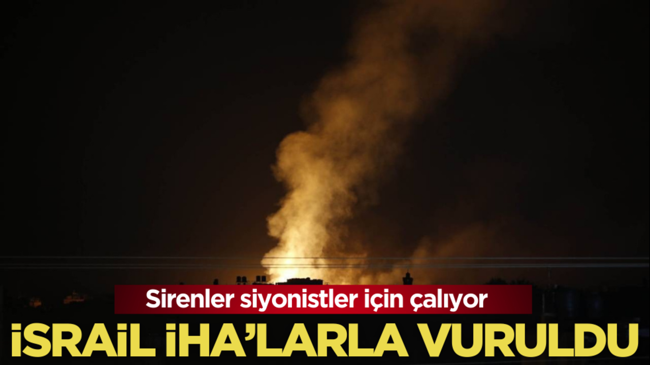 Sirenler siyonistler için çalıyor! Katil İsrail İHA’larla vuruldu