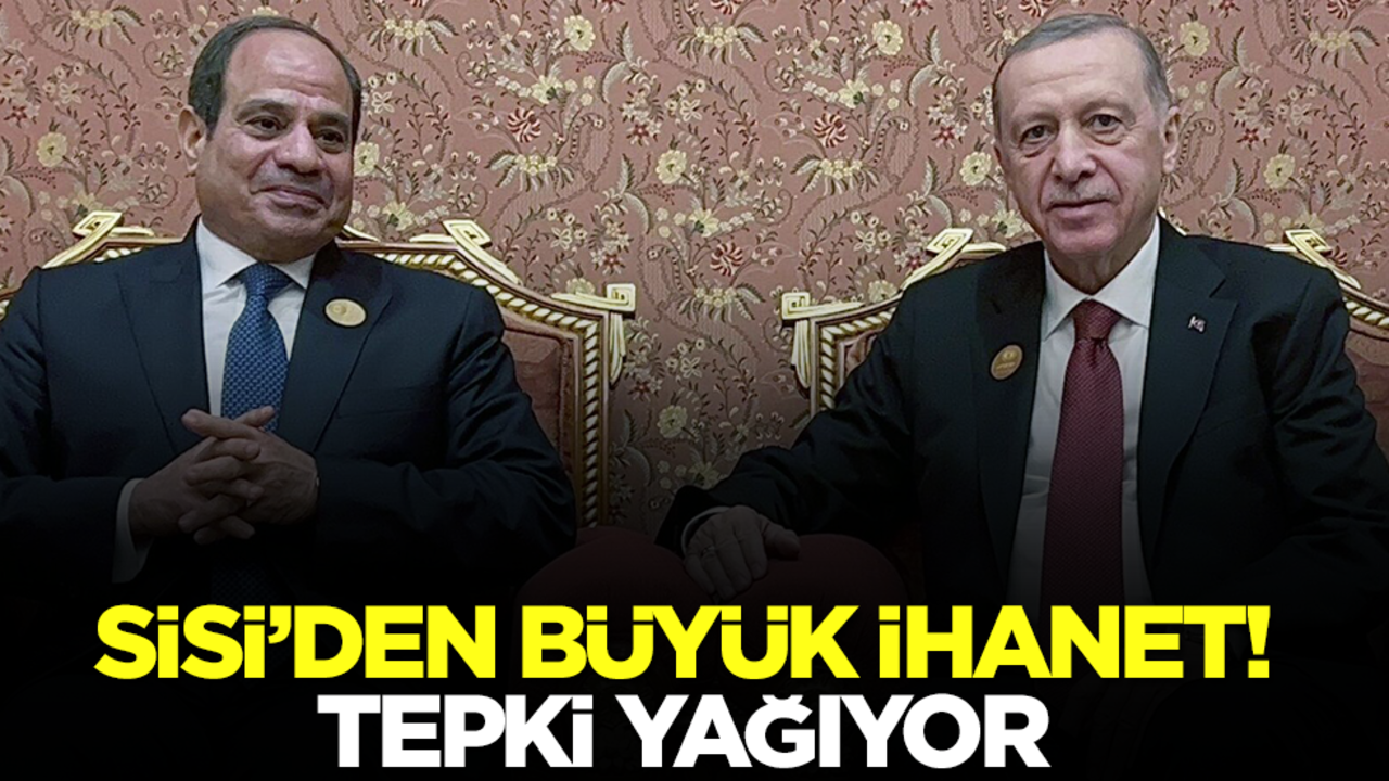 Sisi'den büyük ihanet! Tepki yağıyor