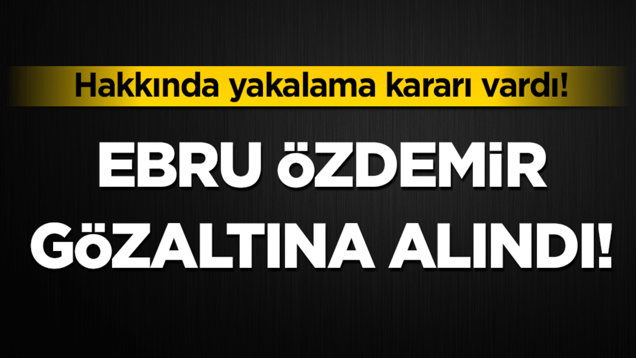 Şişli Belediye Başkan yardımcısı Ebru Özdemir gözaltına alındı!