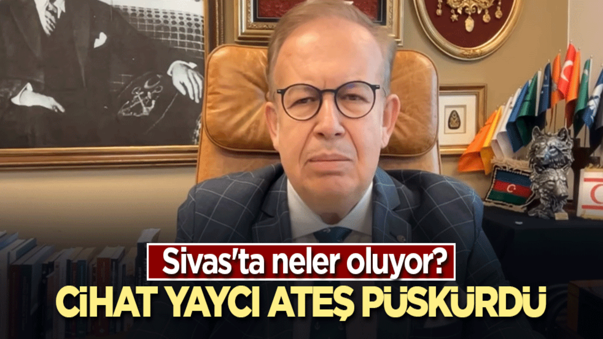 Sivas'ta neler oluyor? Cihat Yaycı ateş püskürdü - Yeni Akit