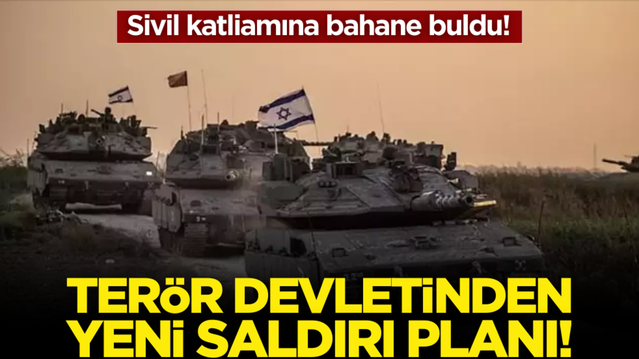 Sivil katliamına bahane buldu! Terör devletinden yeni saldırı planı