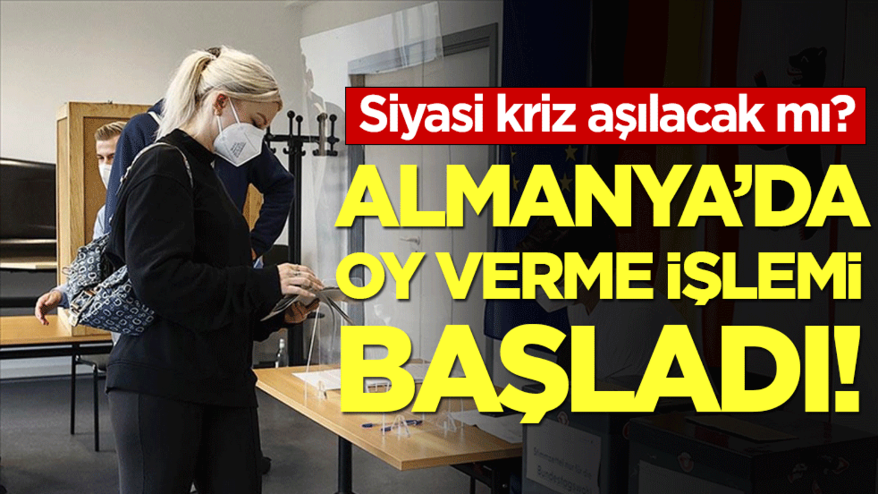 Siyasi kriz aşılacak mı? Almanya'da oy verme işlemi başladı!