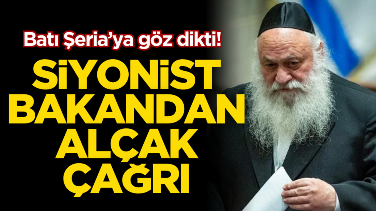 Siyonist bakandan alçak çağrı!