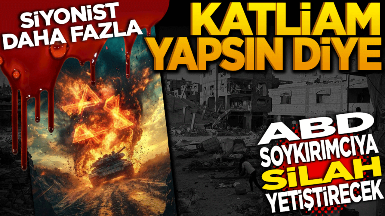 Siyonist daha fazla katliam yapsın diye ABD soykırımcıya silah yetiştirecek