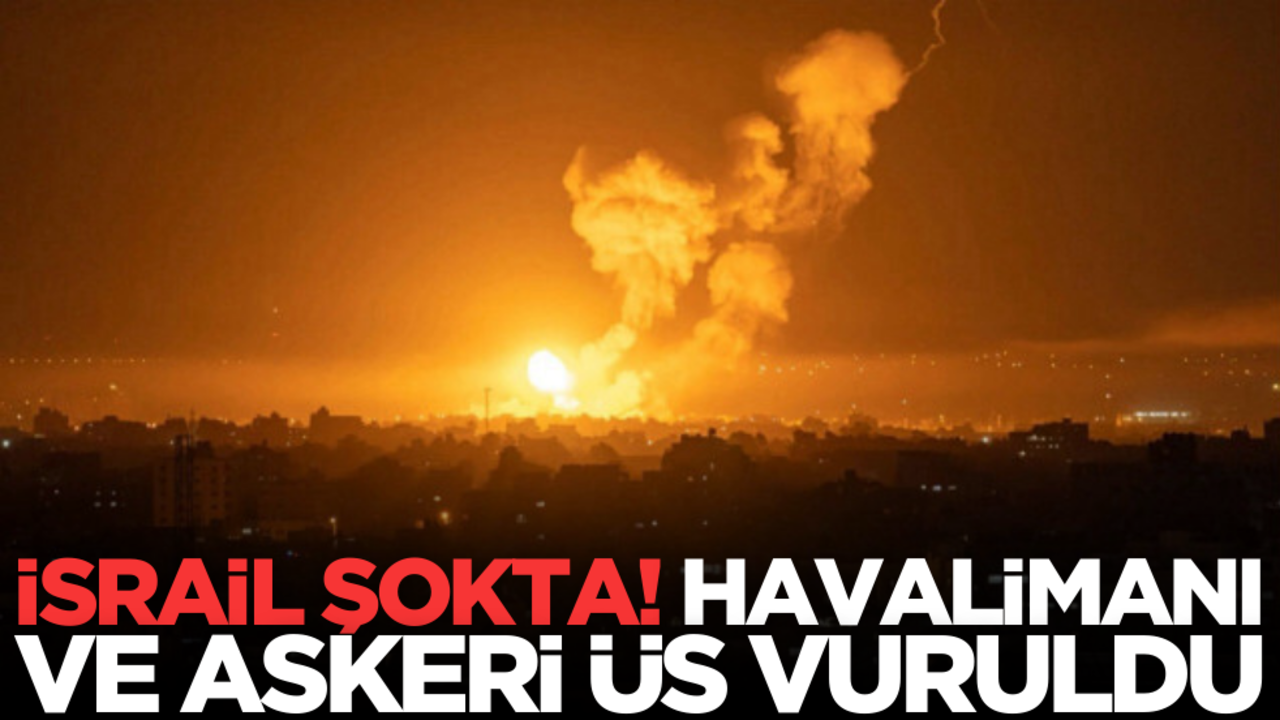 Siyonist İsrail şokta! Havalimanı ve askeri üs vuruldu