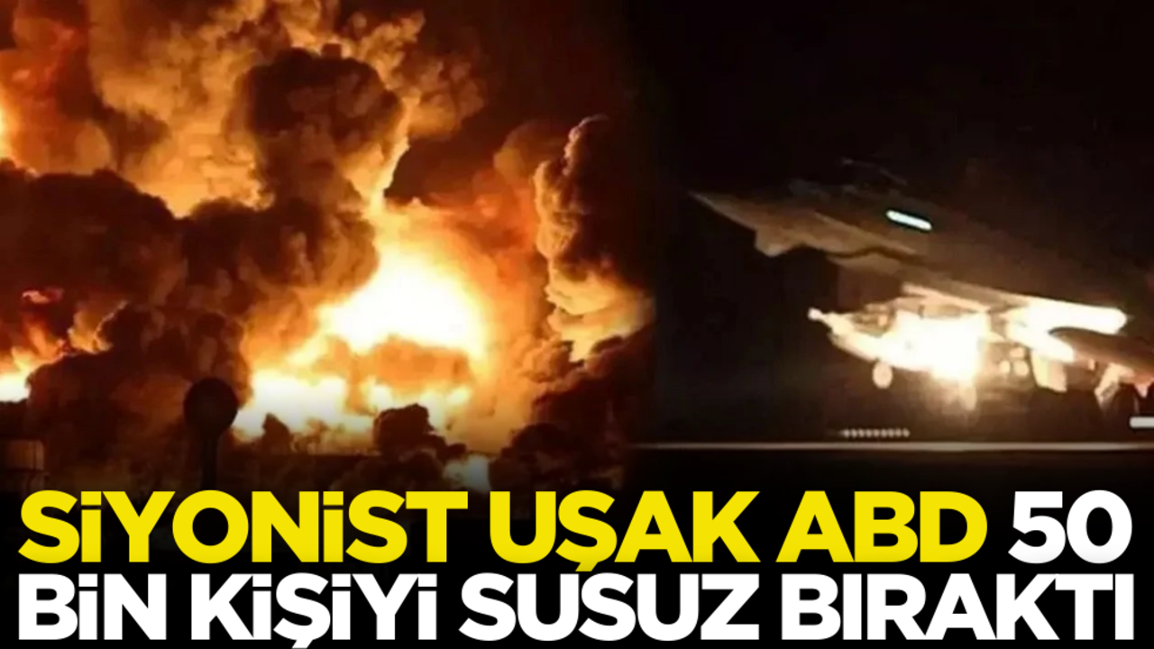 Siyonist uşak ABD, 50 bin kişiyi susuz bıraktı