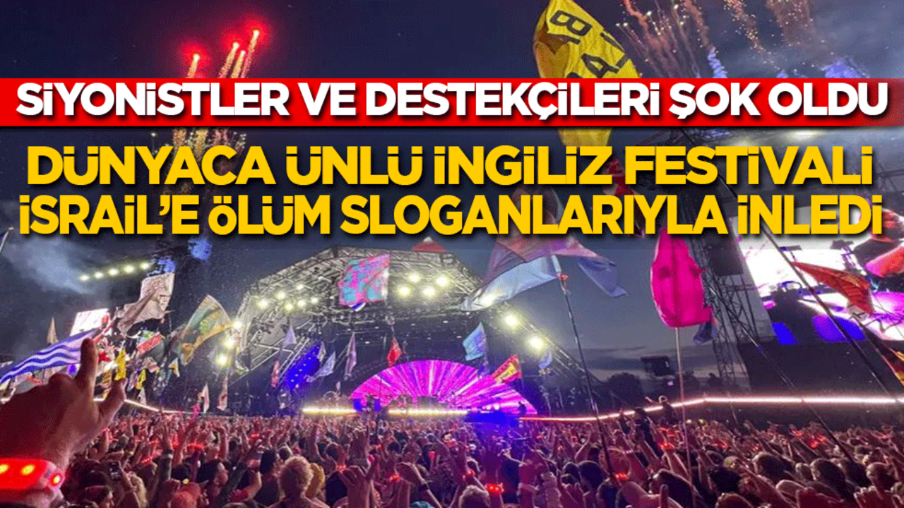 Siyonist Yahudiler ve destekçileri şok oldu: Dünyaca ünlü festival 'İsrail'e ölüm' sloganlarıyla inledi!