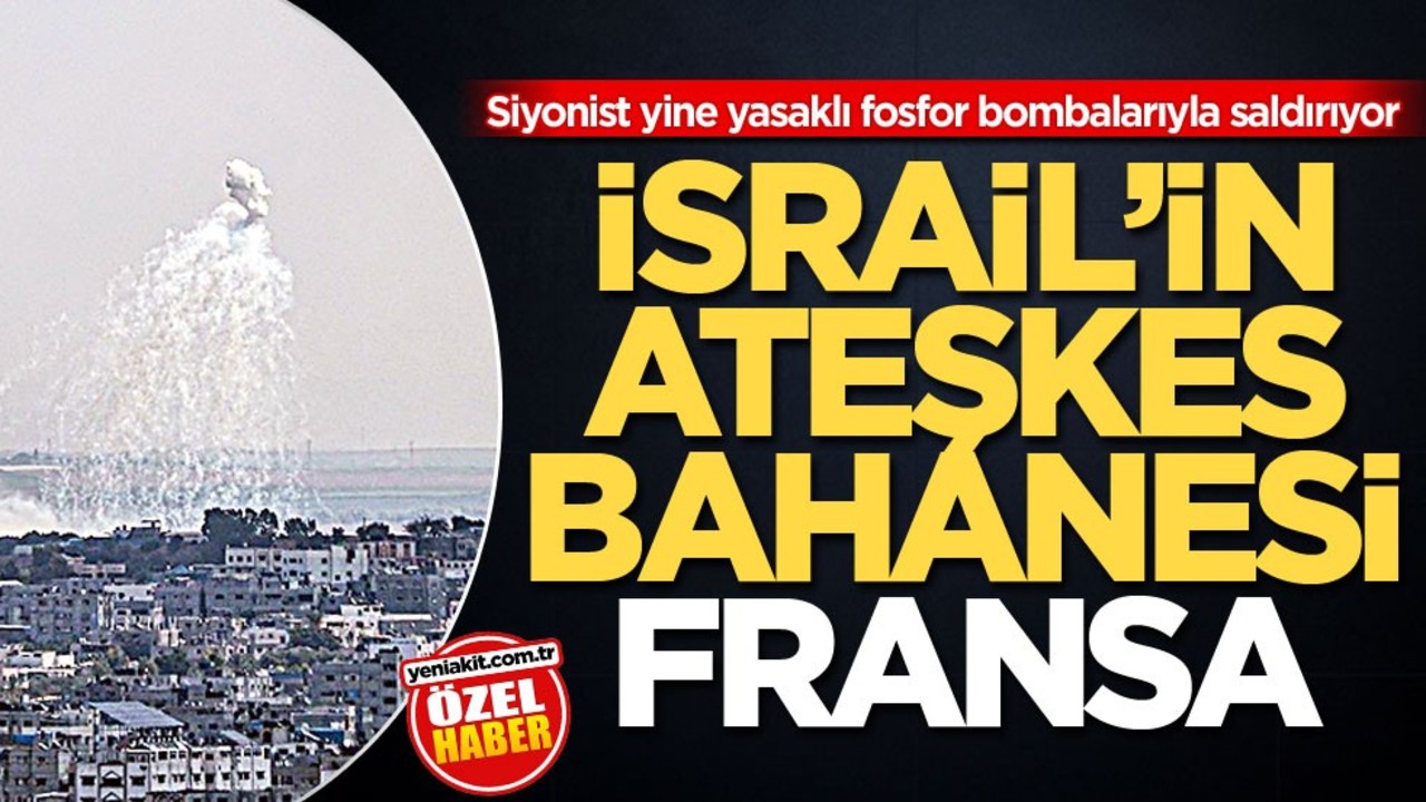 Siyonist yine yasaklı fosfor bombalarıyla saldırıyor! İsrail’in ateşkes bahanesi Fransa