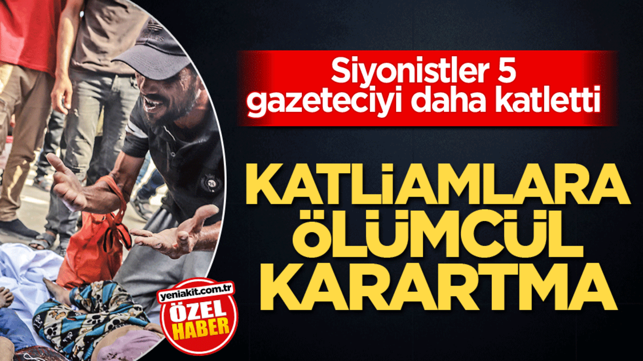 Siyonistler 5 gazeteciyi daha katletti! Katliamlara ölümcül karartma