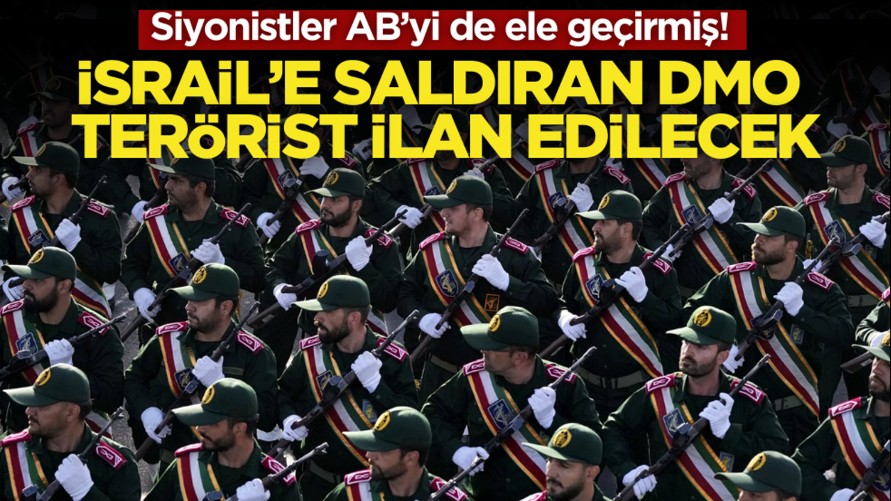 Siyonistler AB’yi de ele geçirmiş! İsrail’e saldıran DMO terör örgütü ilan edilecek