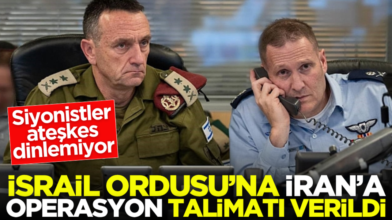 Siyonistler ateşkes dinlemiyor: İsrail ordusuna ‘İran’a operasyon’ talimatı!