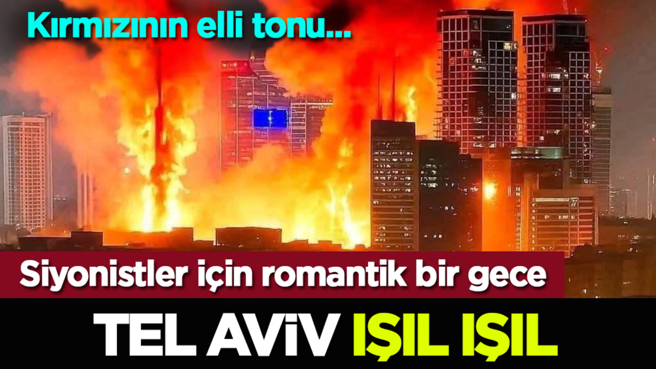 Siyonistler için romantik bir gece... Tel Aviv ışıl ışıl