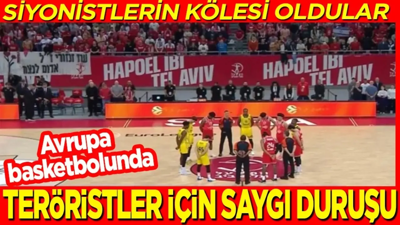 Siyonistlerin kölesi oldular. Avrupa basketbolunda teröristler için saygı duruşu