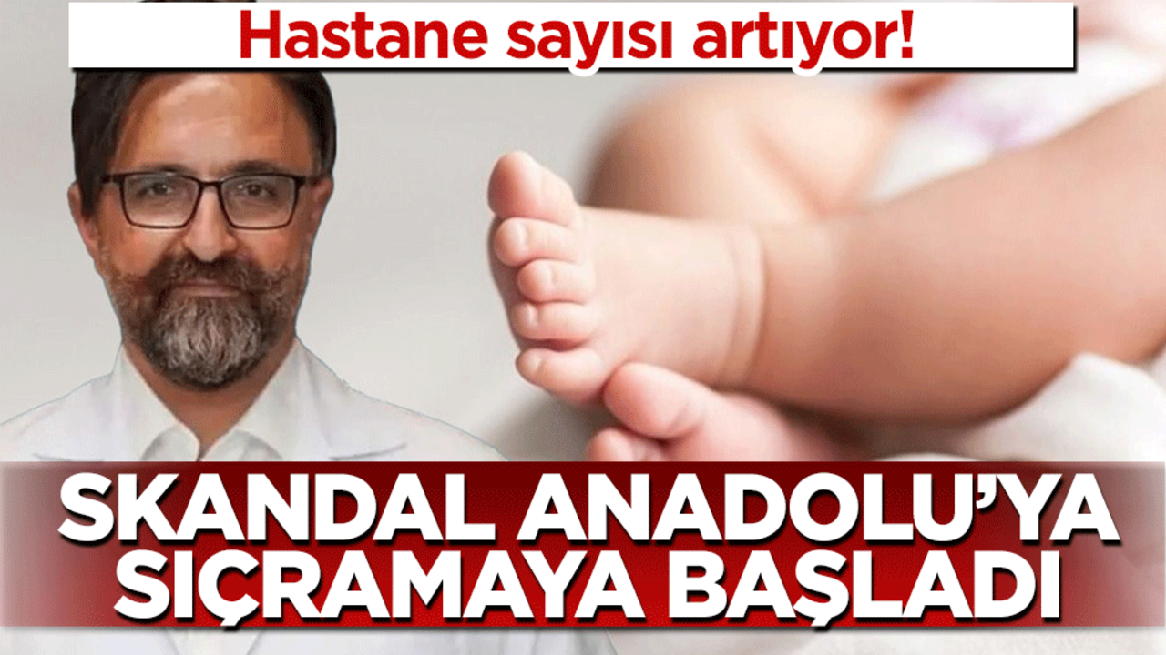 Skandal Anadolu'ya sıçramaya başladı! Hastane sayısı artıyor!