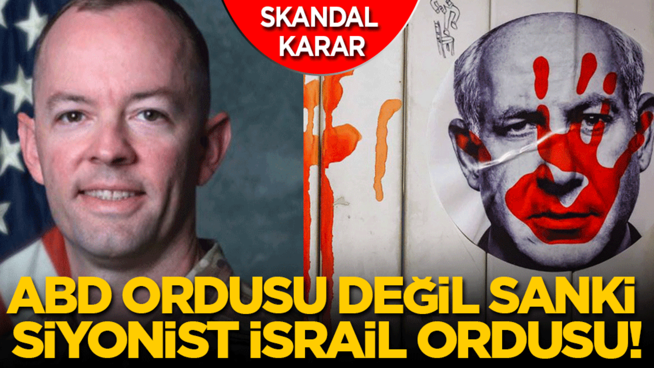 Skandal karar! ABD ordusu değil sanki siyonist İsrail ordusu...