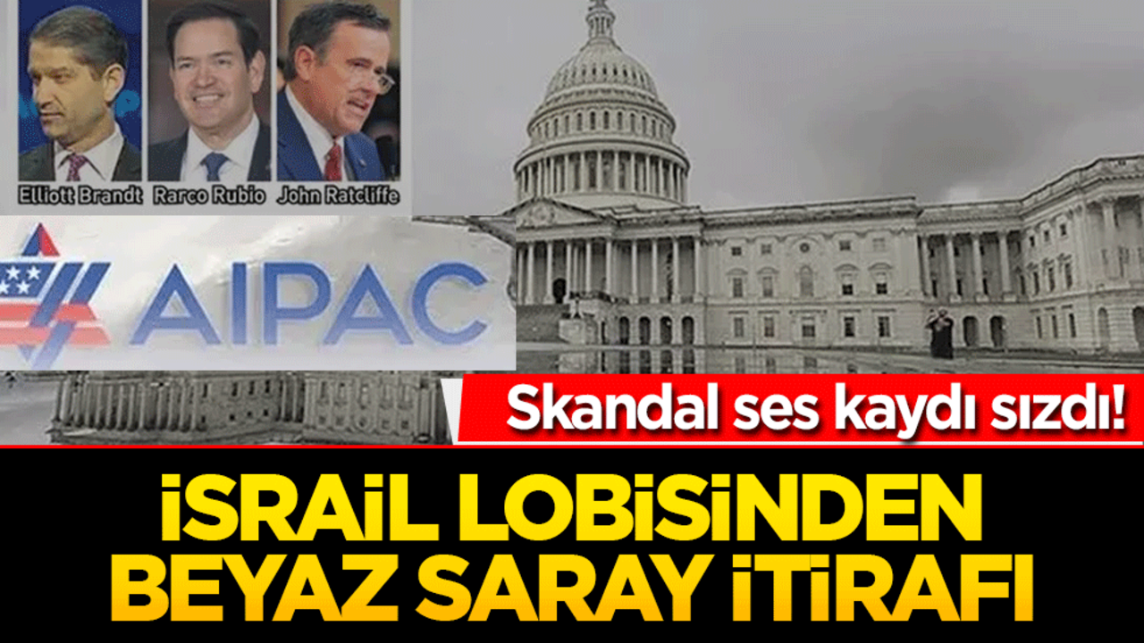 Skandal ses kaydı sızdı! İsrail lobisinden Beyaz Saray itirafı