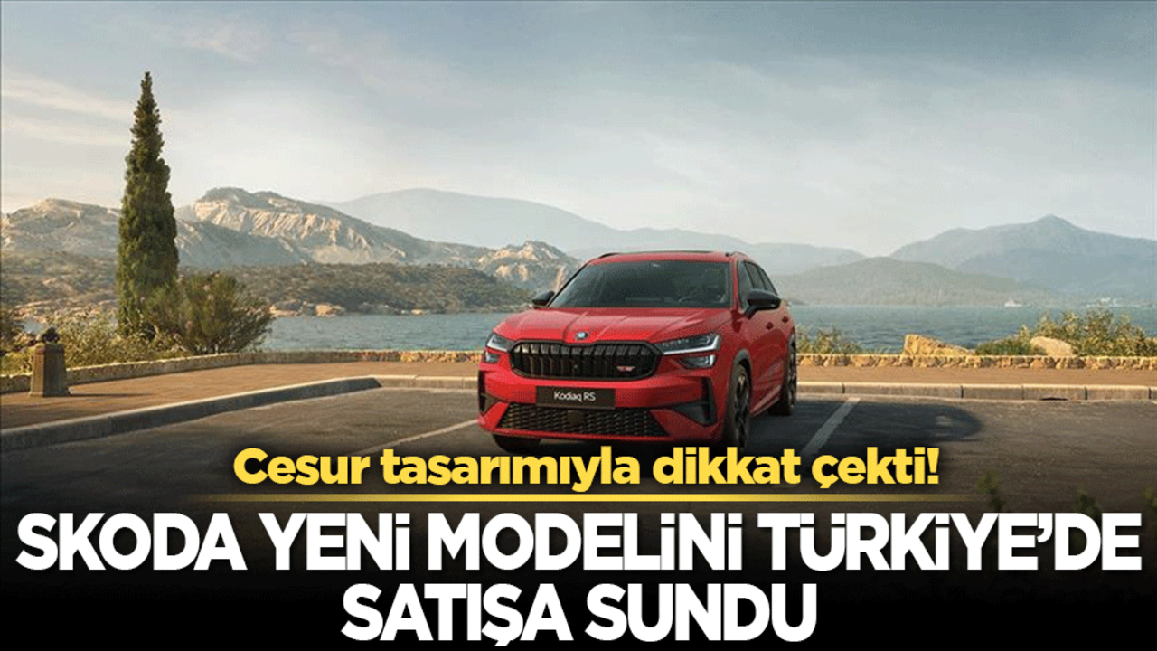 Skoda, Kodiaq RS modelini Türkiye'de satışa sundu!