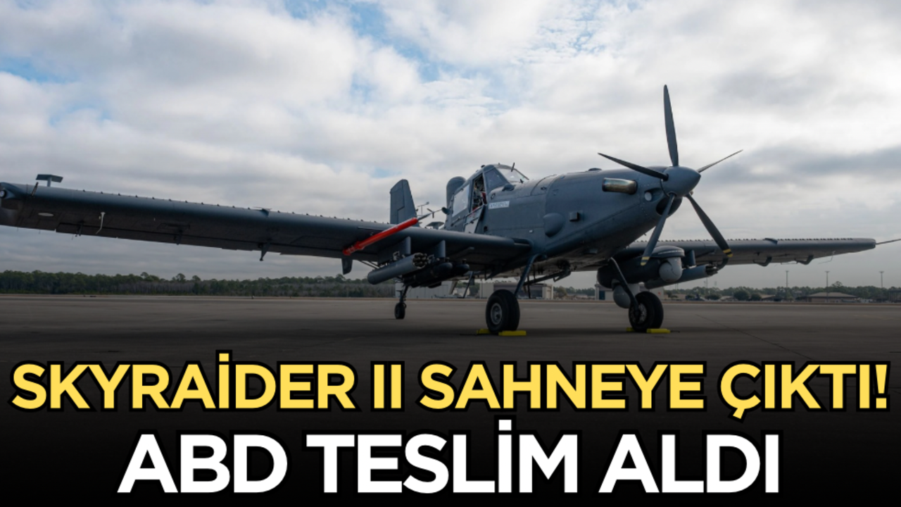 Skyraider II sahneye çıktı! ABD teslim aldı