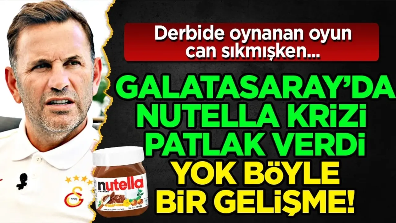 Şok gelişmeyi duyurdu! Büyük skandal patlak verdi… Galatasaray'da Nutella krizi!
