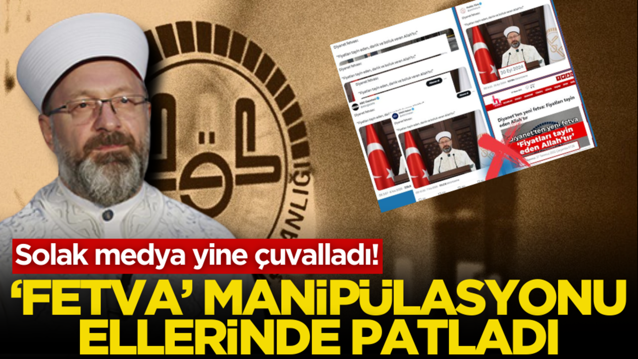 Solak medya yine çuvalladı! ‘Fetva’ manipülasyonu ellerinde patladı