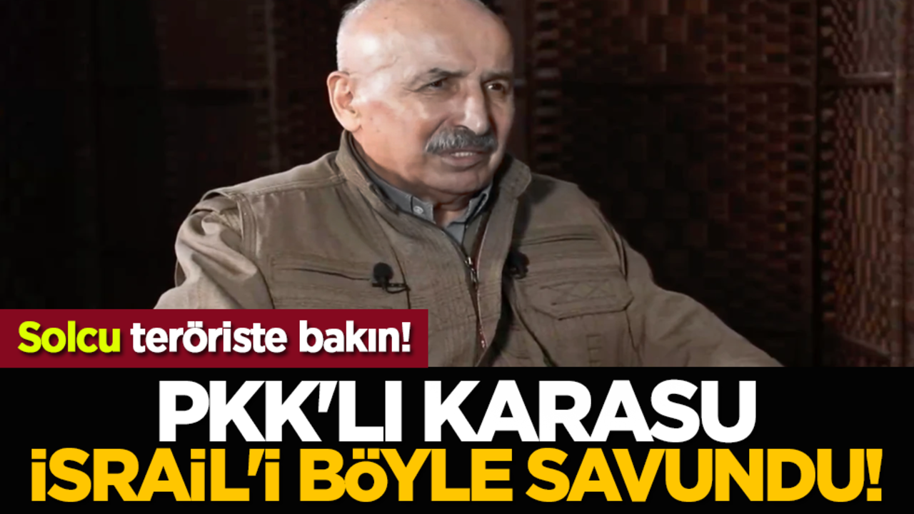 Solcu teröriste bakın: PKK'lı Karasu İsrail'i böyle savundu!