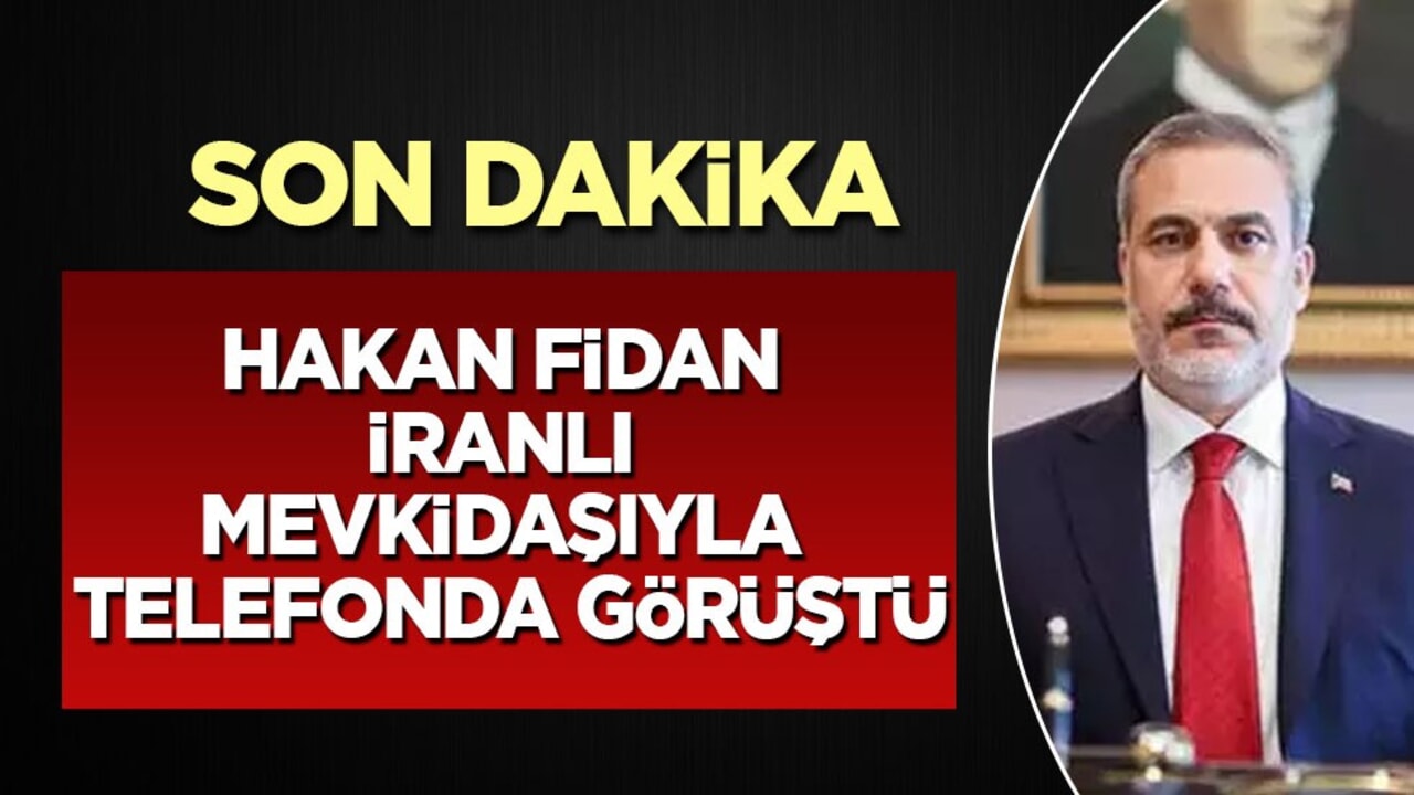 Son dakika... Bakan Hakan Fidan, İranlı mevkidaşıyla telefonda görüştü