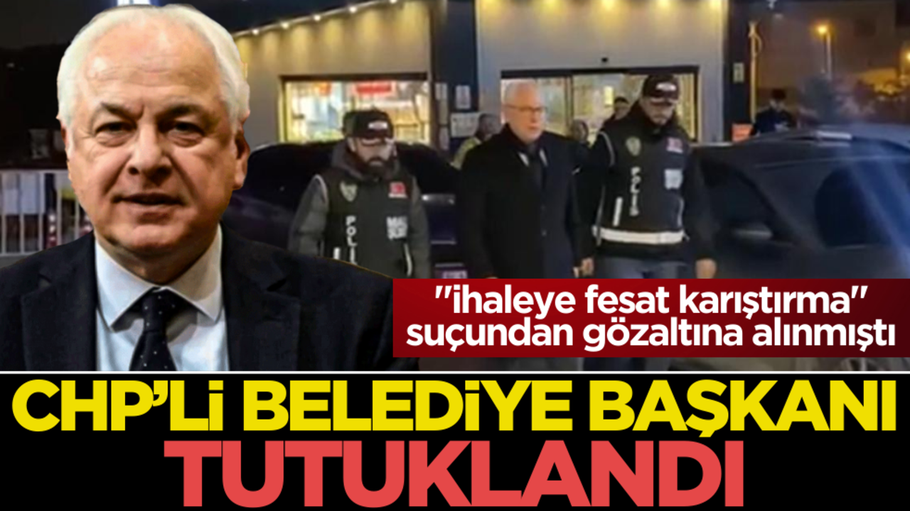 Son dakika... CHP’li belediye başkanı tutuklandı
