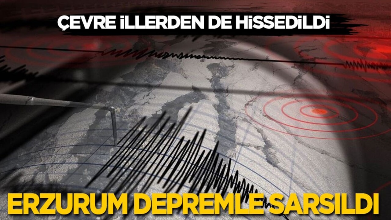 Son dakika! Erzurum'da korkutan deprem: Çevre illerden de hissedildi