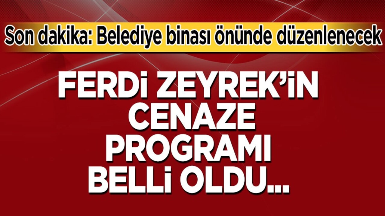 Son dakika! Ferdi Zeyrek’in cenaze programı belli oldu! Hastaneden acı haberi gelmişti 
