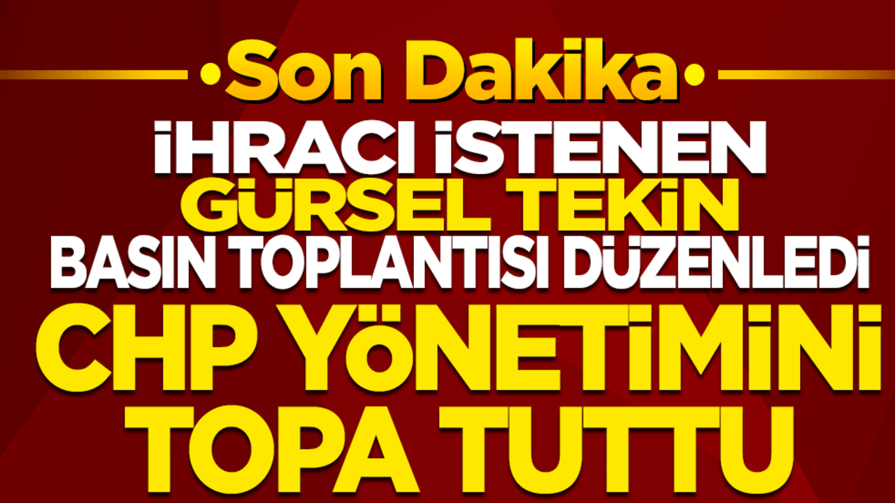 Son Dakika: Gürsel Tekin CHP yönetimini topa tuttu