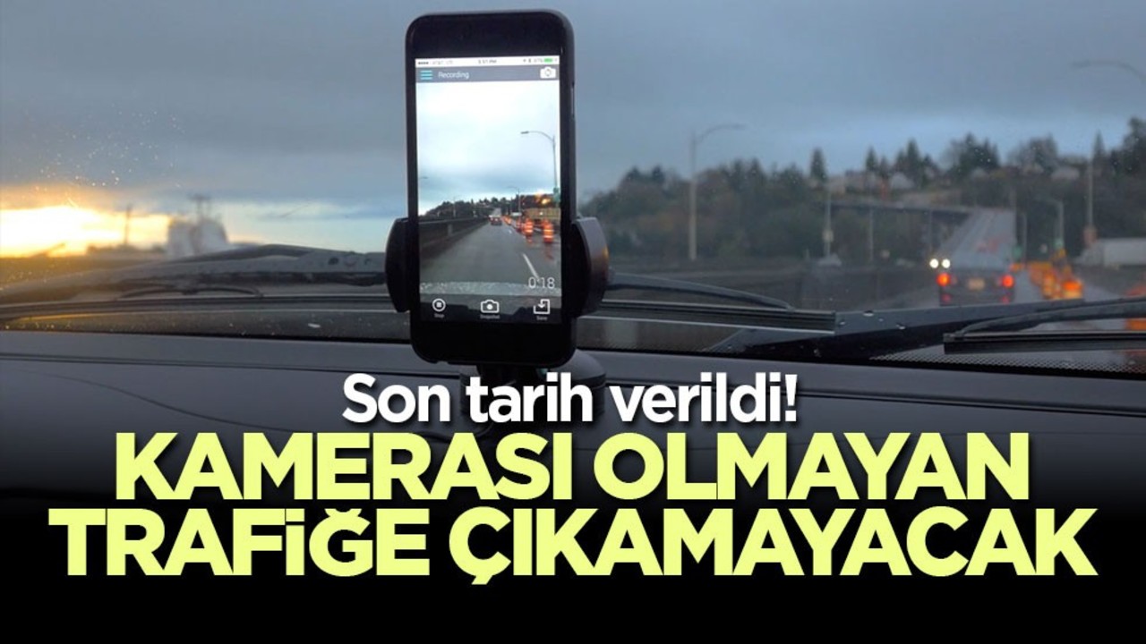 Son tarih verildi! Kamerası olmayan araçlar trafiğe çıkamayacak