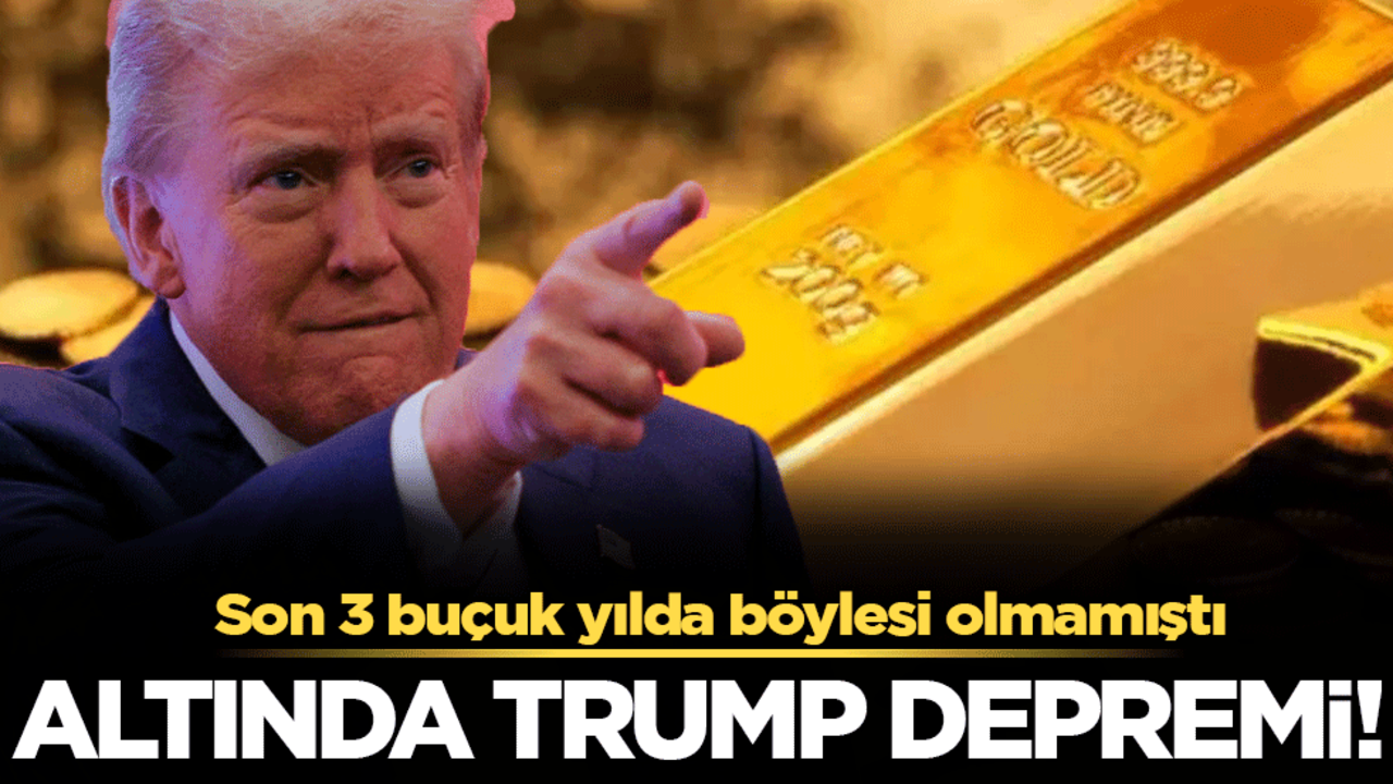 Son üç buçuk yılda böylesi olmamıştı! Altında Trump depremi!