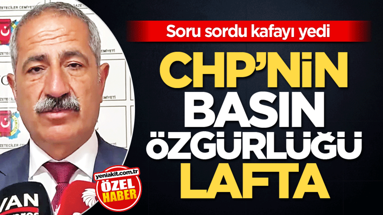 Soru sordu kafayı yedi! CHP’nin basın özgürlüğü lafta