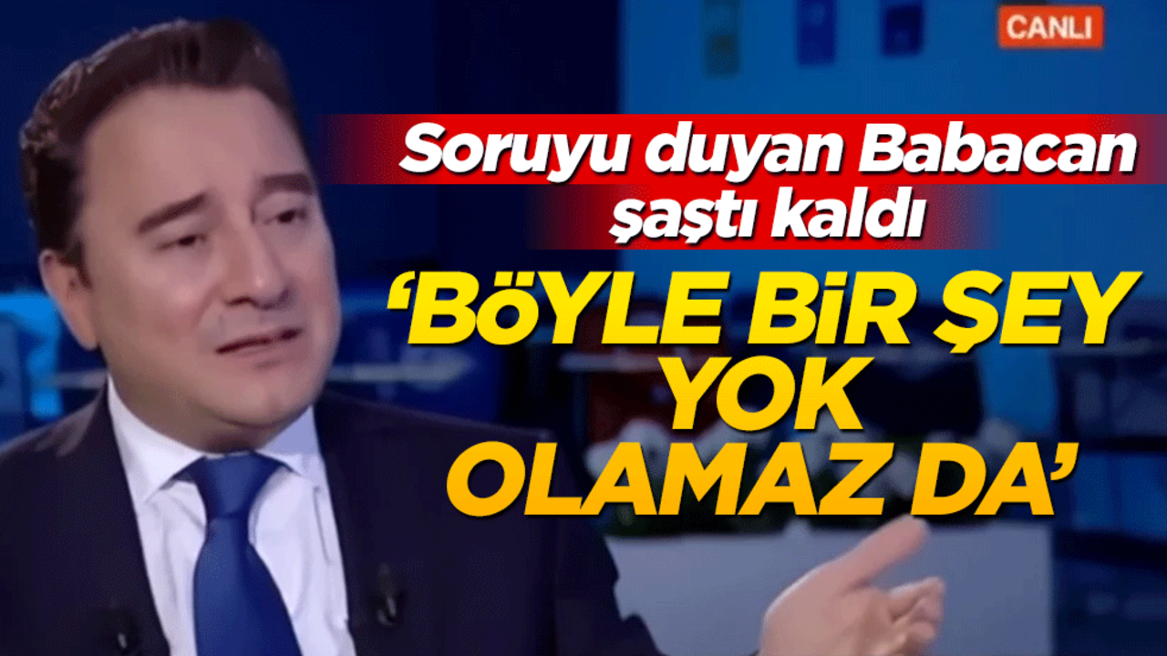 Soruyu duyan Babacan şaştı kaldı! "Böyle bir şey yok, olamaz da"