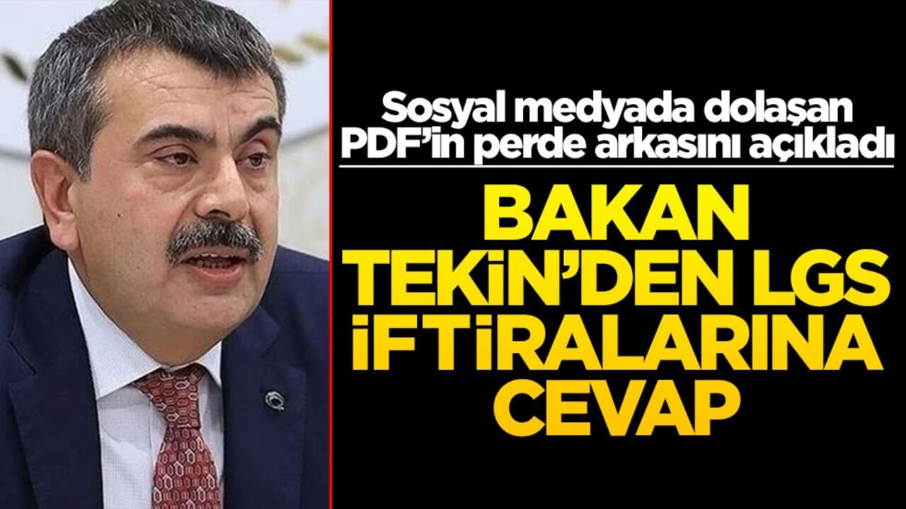 Sosyal medyada dolaşan PDF’in perde arkasını açıkladı! Bakan Tekin’den LGS iftiralarına cevap