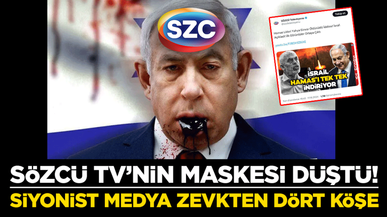 Sözcü TV’nin maskesi düştü! Siyonist medya zevkten dört köşe