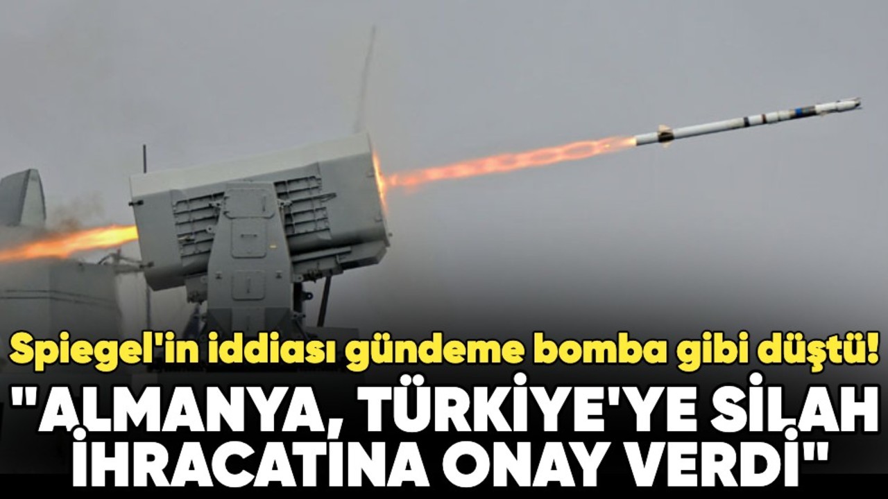 Spiegel'in iddiası gündeme bomba gibi düştü: Almanya Türkiye'ye silah ihracatına onay verdi!