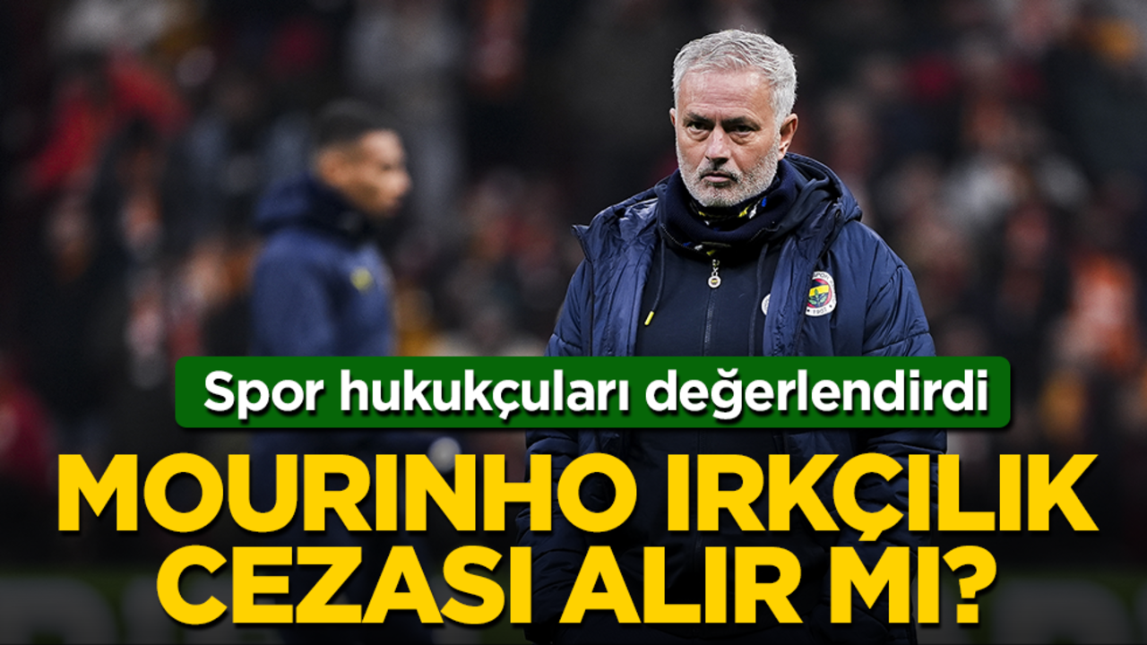 Spor hukukçuları değerlendirdi: Mourinho ırkçılık cezası alır mı?