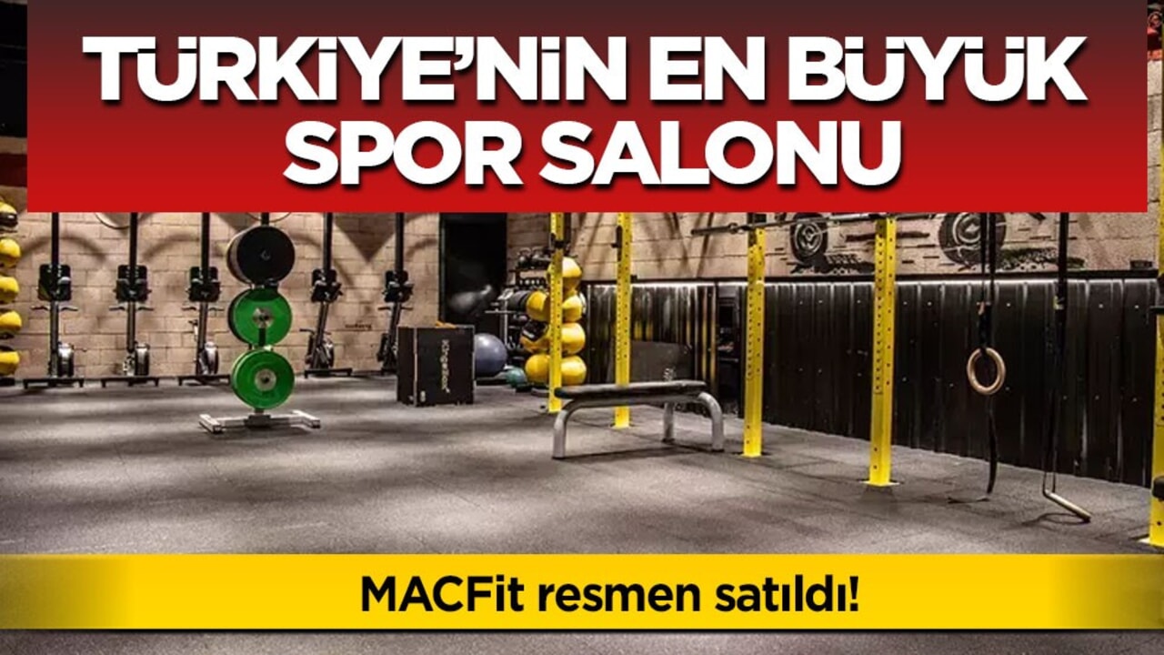 Spor salonu zinciri MACFit satıldı: Yeni sahibi kim oldu? 420 milyon dolarlık dev satış