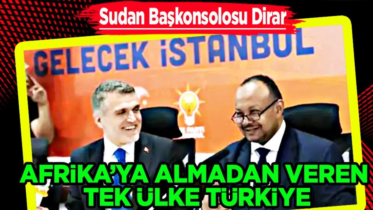 Sudan Başkonsolosu Dirar: Türkiye tek ülke! Türkiye öyle bir başarıya imza attı ki...