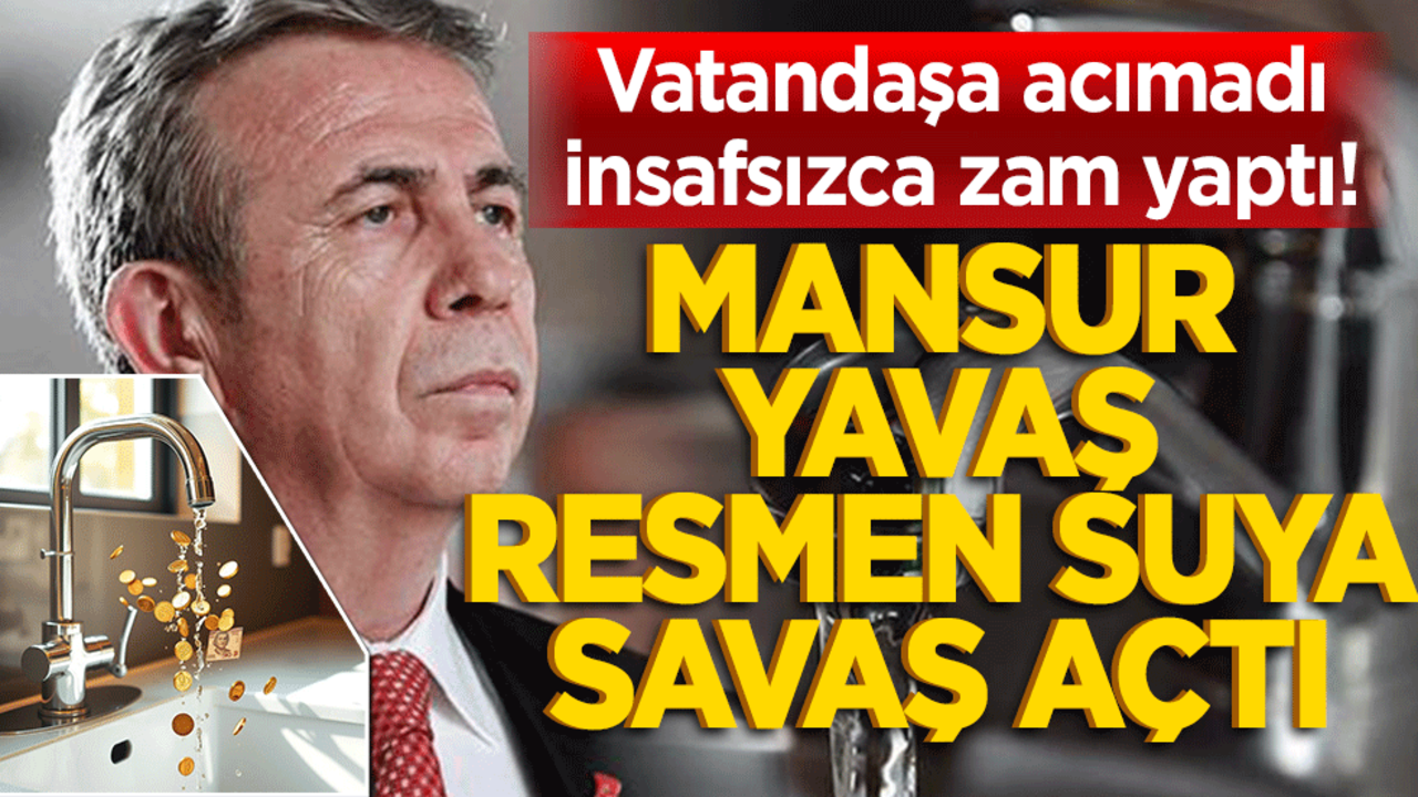 "Sudan para kazanılmaz" demişti! Mansur Yavaş’tan suya yüzde rekor zam