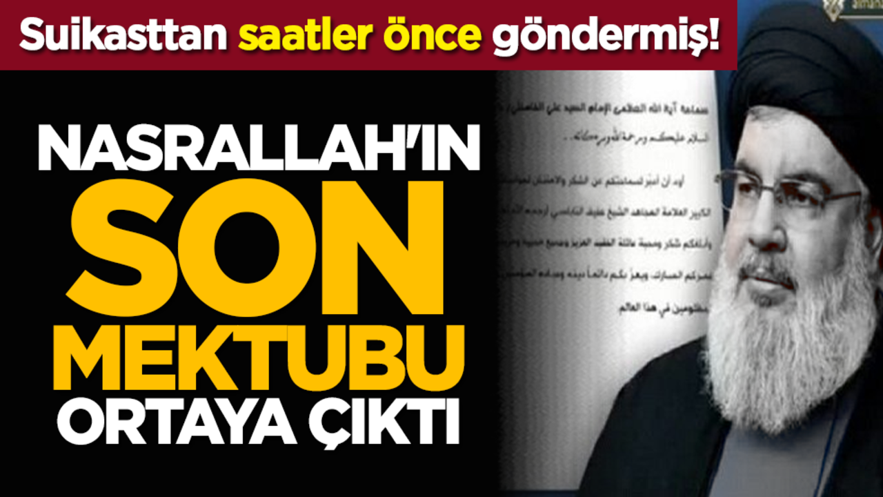 Suikasttan saatler önce göndermiş! Nasrallah'ın son mektubu ortaya çıktı